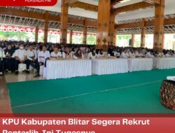 KPU Kabupaten Blitar Segera Rekrut Pantarlih, Ini Tugasnya..