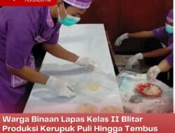 Warga Binaan Lapas Kelas II Blitar Produksi Kerupuk Puli Hingga Tembus Pasar Internasional
