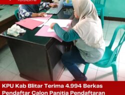 KPU Kab Blitar Terima 4.994 Berkas Pendaftar Calon Panitia Pendaftaran Pemilih