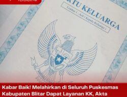 Kabar Baik! Melahirkan di Seluruh Puskesmas Kabupaten Blitar Dapat Layanan KK, Akta Kelahiran, dan KIA Gratis!