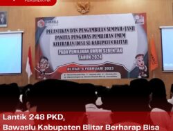 Lantik 248 PKD, Bawaslu Kabupaten Blitar Berharap Bisa Jaga Profesionalitas