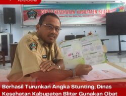 Berhasil Turunkan Angka Stunting, Dinas Kesehatan Kabupaten Blitar Gunakan Obat Modern Alami