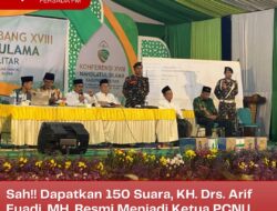 Sah!! Dapatkan 150 Suara, KH. Drs. Arif Fuadi, MH, Resmi Menjadi Ketua PCNU Kabupaten Blitar