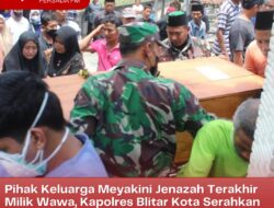Pihak Keluarga Meyakini Jenazah Terakhir Milik Wawa, Kapolres Blitar Kota Serahkan Jenazah Terakhir Ledakan di Blitar