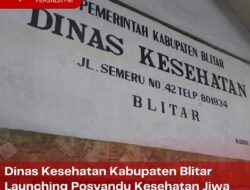 Dinas Kesehatan Kabupaten Blitar Launching Posyandu Kesehatan Jiwa Bagi Pasien ODGJ