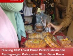 Dukung IKM Lokal, Dinas Perindustrian dan Perdagangan Kabupaten Blitar Gelar Bazar Ramadhan