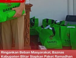 Ringankan Beban Masyarakat, Baznas Kabupaten Blitar Siapkan Paket Ramadhan Bahagia bagi 150 Mustahik di Blitar