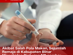 Akibat Salah Pola Makan, Sejumlah Remaja di Kabupaten Blitar Menghidap Diabetes