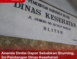 Anemia Dinilai Dapat Sebabkan Stunting, Ini Pandangan Dinas Kesehatan Kabupaten Blitar