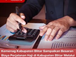 Kemenag Kabupaten Blitar Sampaikan Besaran Biaya Perjalanan Haji di Kabupaten Blitar Melalui Embarkasi Surabaya, Sebesar 55.9 Juta,
