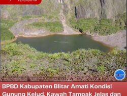 BPBD Kabupaten Blitar Amati Kondisi Gunung Kelud, Kawah Tampak Jelas dan Kondisi Normal