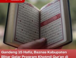 Gandeng 15 Hafiz, Baznas Kabupaten Blitar Gelar Program Khotmil Qur’an di Bulan Ramadhan