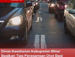 Dinas Kesehatan Kabupaten Blitar Bagikan Tips Peregangan Otot Bagi Pengemudi yang Terjebak Kemacetan