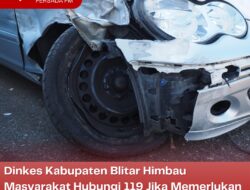 Dinkes Kabupaten Blitar Himbau Masyarakat Hubungi 119 Jika Memerlukan Penanganan Medis