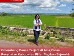 Gelombang Panas Terjadi di Asia, Dinas Kesehatan Kabupaten Blitar Bagikan Sejumlah Tips Hindari Dampak Tersebut