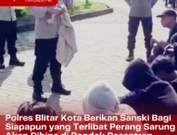 Polres Blitar Kota Berikan Sanksi Bagi Siapapun yang Terlibat Perang Sarung Akan Dibina di Pondok Pesantren