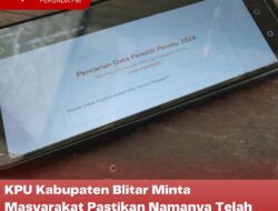 KPU Kabupaten Blitar Minta Masyarakat Pastikan Namanya Telah Terdaftar dalam DPT