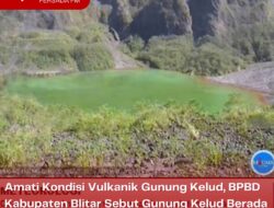 Amati Kondisi Vulkanik Gunung Kelud, BPBD Kabupaten Blitar Sebut Gunung Kelud Berada di Level I atau Normal