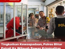 Tingkatkan Kewaspadaan, Polres Blitar Patroli Ke Wilayah Rawan Kriminalitas