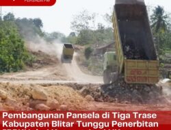 Pembangunan Pansela di Tiga Trase Kabupaten Blitar Tunggu Penerbitan Izin Pinjam Pakai Kawasan Hutan (IPPKH) dari Kementrian LHK