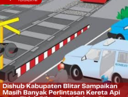 Dishub Kabupaten Blitar Sampaikan Masih Banyak Perlintasan Kereta Api yang Tidak Dilengkapi Palang Pintu