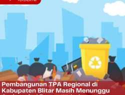 Pembangunan TPA Regional di Kabupaten Blitar Masih Menunggu Arahan dari Pemprov Jatim