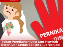 Tekan Pernikahan Usia Dini, Pemkab Blitar Ajak Lintas Sektor Ikut Menjadi Influencer