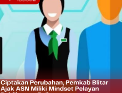 Ciptakan Perubahan, Pemkab Blitar Ajak ASN Miliki Mindset Pelayan Publik yang Baik