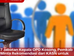 7 Jabatan Kepala OPD Kosong, Pemkab Minta Rekomendasi dari KASN untuk Lakukan Lelang Jabatan