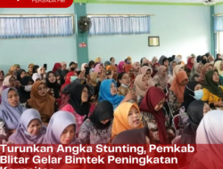 Turunkan Angka Stunting, Pemkab Blitar Gelar Bimtek Peningkatan KapasitasKader Pembangunan Manusia (KPM)