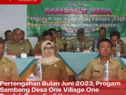 Pertengahan Bulan Juni 2023, Progam Sambang Desa One Village One Produk Bergulir di Kecamatan Udanawu