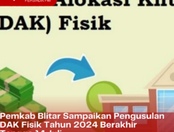 Pemkab Blitar Sampaikan Pengusulan DAK Fisik Tahun 2024 Berakhir Tangga 14 Juli