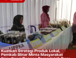 Kuatkan Strategi Produk Lokal, Pemkab Blitar Minta Masyarakat Koordinasi Dengan Pemerintah Desa dan Bumdes