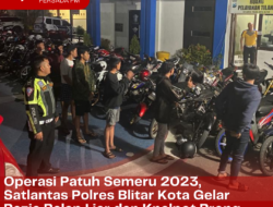 Operasi Patuh Semeru 2023, Satlantas Polres Blitar Kota Gelar Razia Balap Liar dan Knalpot Brong