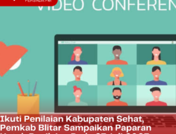 Ikuti Penilaian Kabupaten Sehat, Pemkab Blitar Sampaikan Paparan Untuk Penilaian Pada 27 Juli 2023