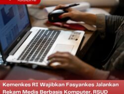 Kemenkes RI Wajibkan Fasyankes Jalankan Rekam Medis Berbasis Komputer, RSUD Ngudi Waluyo Jalankan Sejak 2020