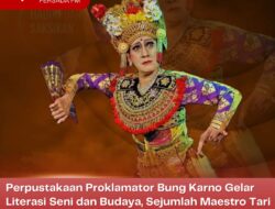 Perpustakaan Proklamator Bung Karno Gelar Literasi Seni dan Budaya, Sejumlah Maestro Tari dan Musik Dihadirkan Selama 3 Hari