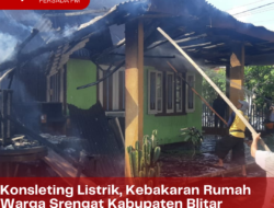 Konsleting Listrik, Kebakaran Rumah Warga Srengat Kabupaten Blitar Kerugian Ditaksir Rp 30 Juta