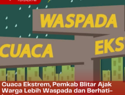 Cuaca Ekstrem, Pemkab Blitar Ajak Warga Lebih Waspada dan Berhati-hati