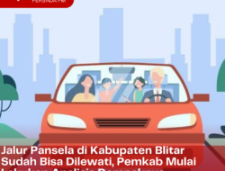 Jalur Pansela di Kabupaten Blitar Sudah Bisa Dilewati, Pemkab Mulai Lakukan Analisis Dampaknya
