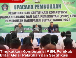 Tingkatkan Kompetensi ASN, Pemkab Blitar Gelar Pelatihan dan Sertifikasi Kompetensi Barang dan Jasa Pemerintah (PBJP) Level 1