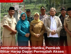 Jembatan Hatimu Hatiku, Pemkab Blitar Harap Dapat Permudah Akses dan Tingkatkan Ekonomi