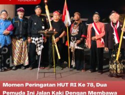 Momen Peringatan HUT RI Ke 78, Dua Pemuda Ini Jalan Kaki Dengan Membawa Api Abadi dan Bendera Merah Putih