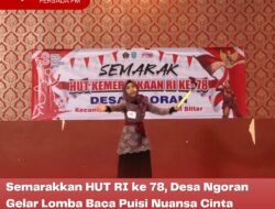 Semarakkan HUT RI ke 78, Desa Ngoran Gelar Lomba Baca Puisi Nuansa Cinta Tanah Air