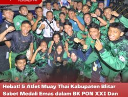 Hebat! 5 Atlet Muay Thai Kabupaten Blitar Sabet Medali Emas dalam BK PON XXI Dan Bersiap Menuju PON XXI di Aceh 2024