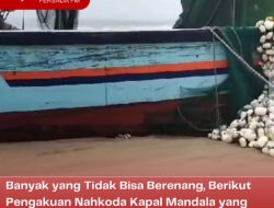 Banyak yang Tidak Bisa Berenang, Berikut Pengakuan Nahkoda Kapal Mandala yang Karam