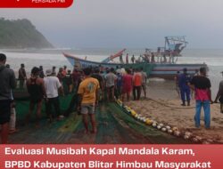 Evaluasi Musibah Kapal Mandala Karam, BPBD Kabupaten Blitar Himbau Masyarakat dan Nelayan Update Prakiraan BMKG