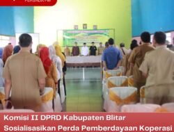 Komisi II DPRD Kabupaten Blitar Sosialisasikan Perda Pemberdayaan Koperasi dan Usaha Mikro