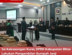 Isi Kekosongan Kursi, DPRD Kabupaten Blitar Lakukan Pengambilan Sumpah Janji Pengganti Antar Waktu