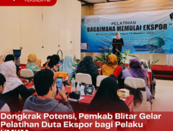 Dongkrak Potensi, Pemkab Blitar Gelar Pelatihan Duta Ekspor bagi Pelaku UMKM